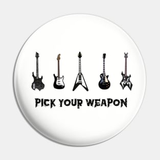 Pick Your Weapon Pin