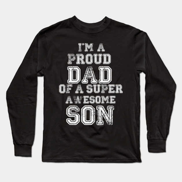 I M A Proud Dad Of A Super Awesome Son T Shirt Father Son Gift T