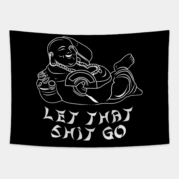 Let That Sh*t Go, Funny Buddha Tapestry by sarcasmandadulting