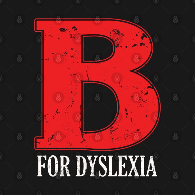 B for Dyslexia by EddieBalevo