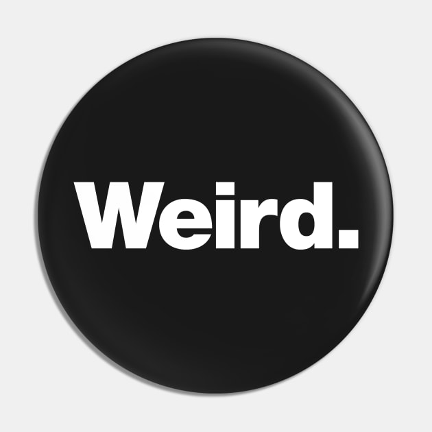 Weird Pin by Chestify