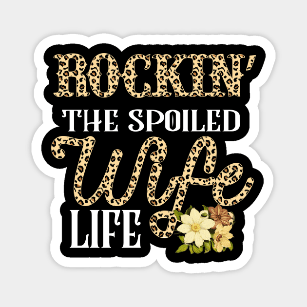 Rockin' The Spoiled Wife Life Magnet by jonetressie