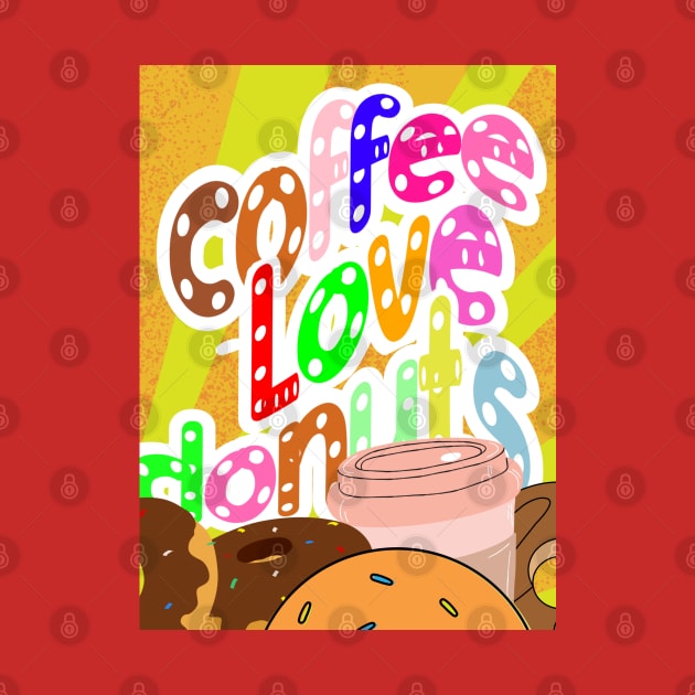 Coffee love donuts, colorful letters with white dots on a background of orange-yellow stripes, for coffee and sweets lovers by PopArtyParty