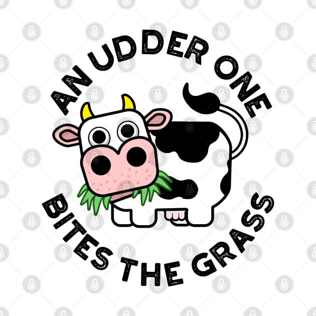 An Udder One Bites The Grass Cute Cow Pun by punnybone