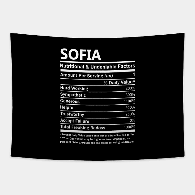 Sofia Name T Shirt - Sofia Nutritional and Undeniable Name Factors Gift Item Tee Tapestry by nikitak4um