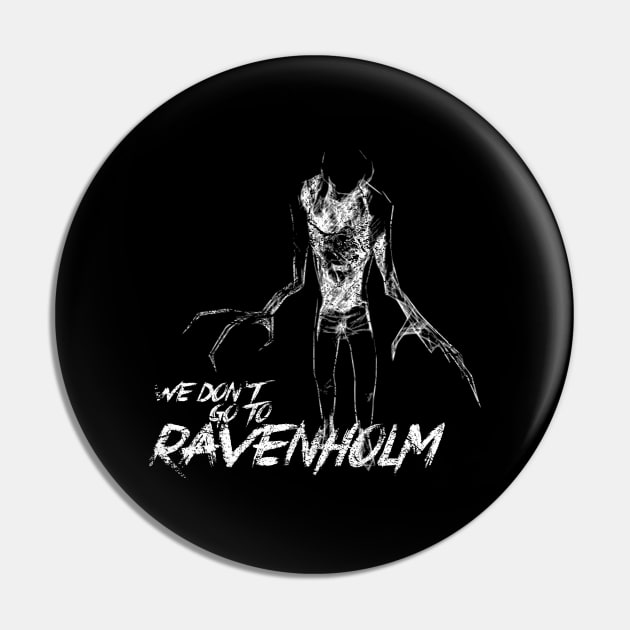 We Don't Go To Ravenholm Pin by RetroCheshire