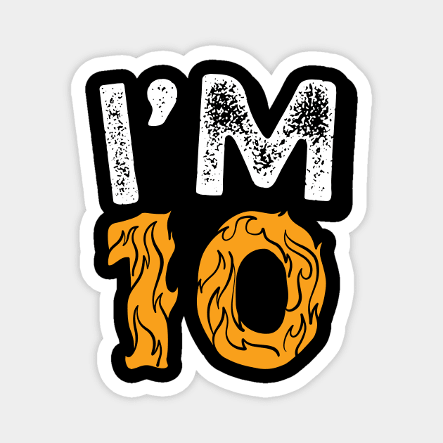 I'M 10 Happy 10th Birthday gifts Magnet by ARTA-ARTS-DESIGNS