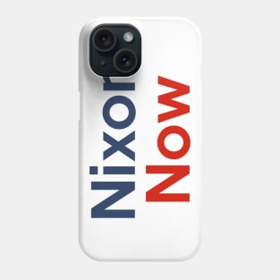 Richard Nixon Now Political Slogan Campaign Design Phone Case