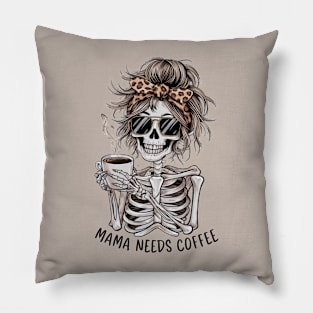 Mama Needs Coffee - Funny Skeleton Mom Gift Pillow