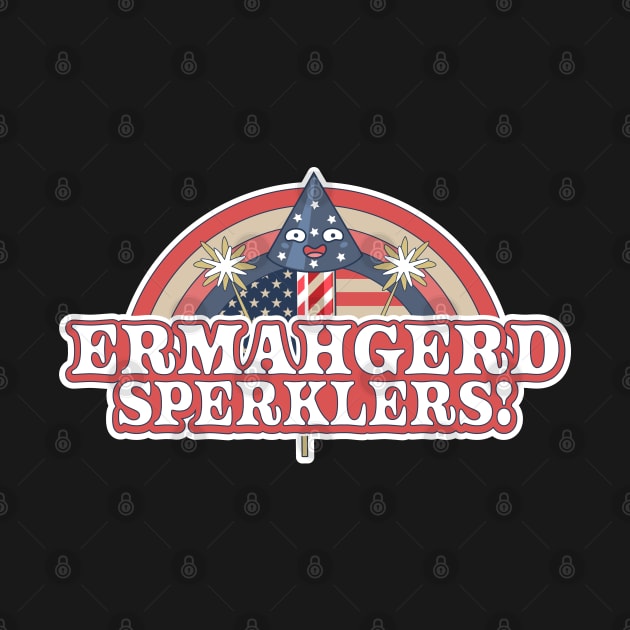 ERMAHGERD SPERKLERS Funny 4th of July Sparklers Fireworks by OrangeMonkeyArt