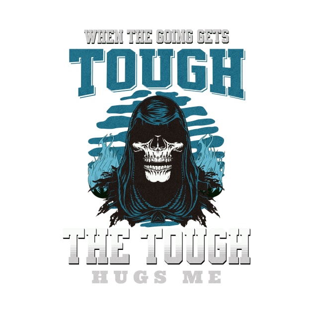 The Tough Hugs Me Humorous Inspirational Quote Phrase Text by Cubebox