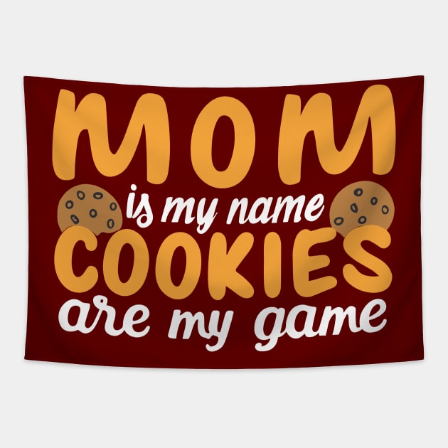 Mom is my name Cookies are my game Tapestry by SPIRITY