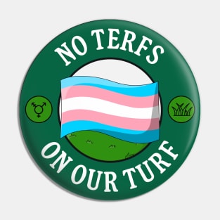 No TERFs On Our Turf - Protect Trans Rights Pin