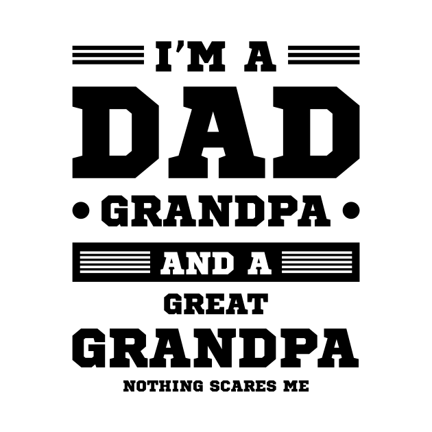 Discover I'm A Dad Grandpa And Great Grandpa - Fathers Day Gift - T-Shirt