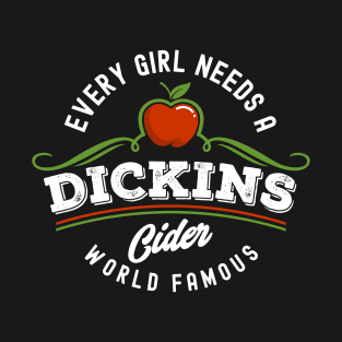 Dickins Cider World Famous For All Your Loved Ones Funny T-Shirt