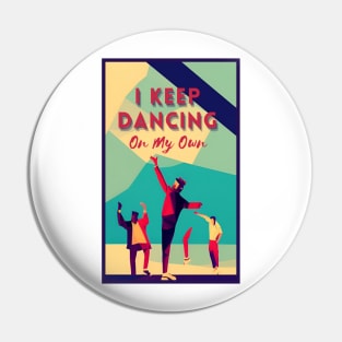 i keep dancing on my own,  i keep dancing on my own philly philadelphia Pin