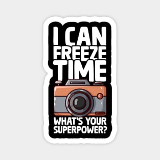 I Can Freeze Time - Funny Photographer Magnet