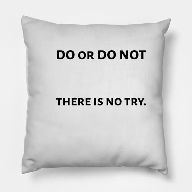 Do or do not Pillow by beunstoppable