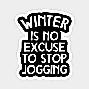 Winter Is No Excuse To Stop Jogging Magnet
