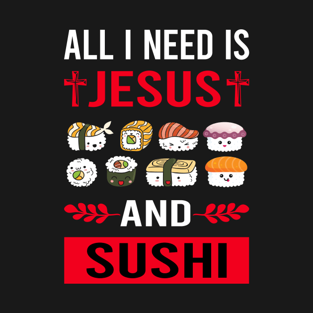 I Need Jesus And Sushi by Good Day