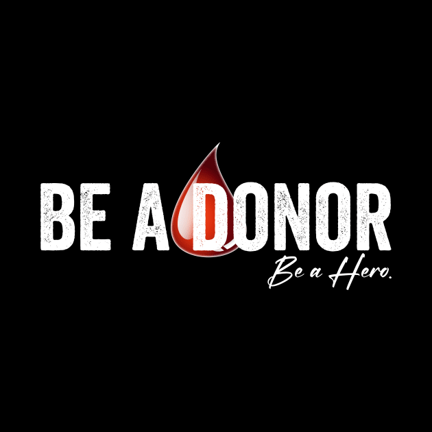 Be a Donor Be a Hero by Horisondesignz