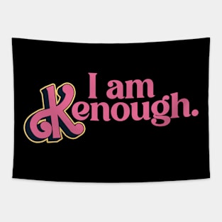 I am kenough. Tapestry