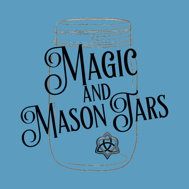 Magic and Mason Jars T-shirt by KimbraSwain