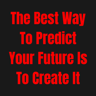 Create Your Future the Power of Visualization T-Shirt