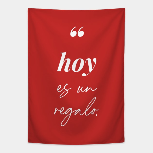 Hoy es un regalo Tapestry by Inspire Creativity