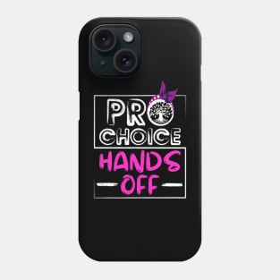 Pro Choice Feminism My Body My Life Protect Women Phone Case