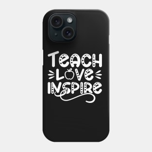 Teach Love Inspire Phone Case