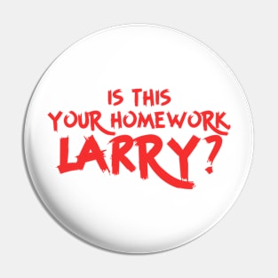 Is This Your Homework Larry? Funny Big Lebowski Quote Pin