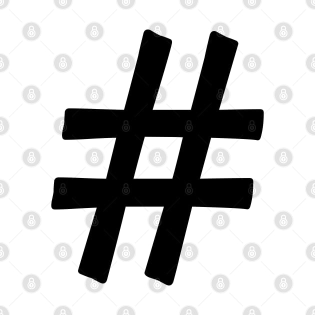 Generic Statements: "# Hashtag" Black Text Edition by albinochicken
