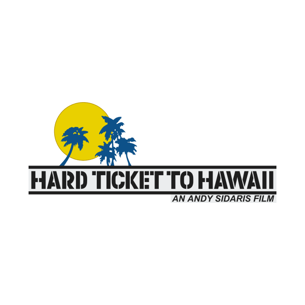 Hard Ticket to Hawaii by DCMiller01