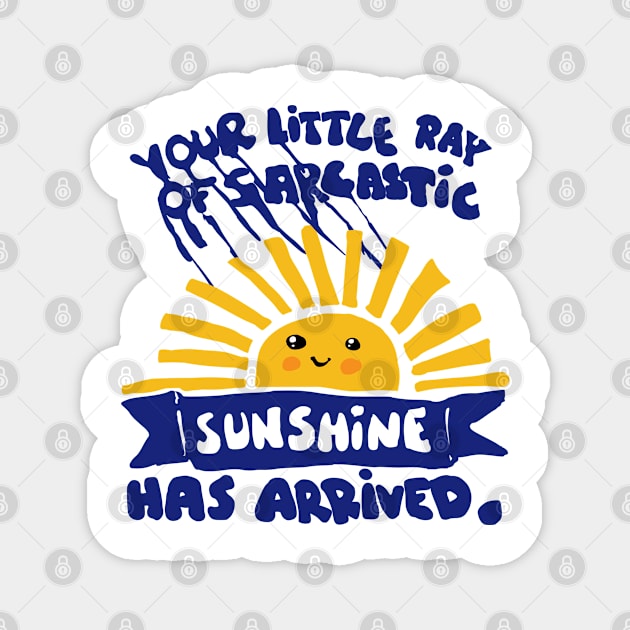 funny slogan ray of Sunshine Magnet by Roocolonia