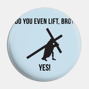 Do You Even Lift Bro Funny Jesus Pin