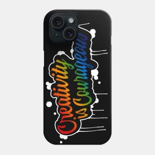 Creativity is Courageous Phone Case