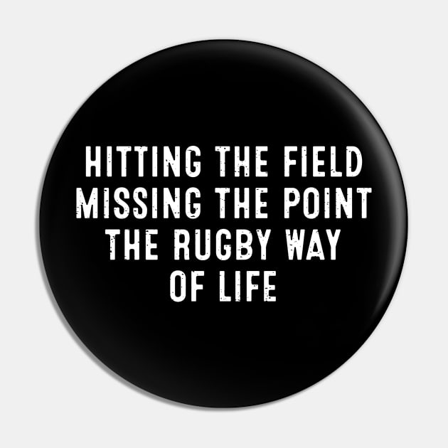 Hitting the field, missing the point - the Rugby way of life Pin by trendynoize