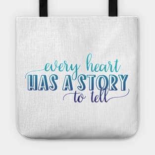 Every heart has a story to tell Tote