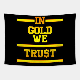 In gold we trust Tapestry