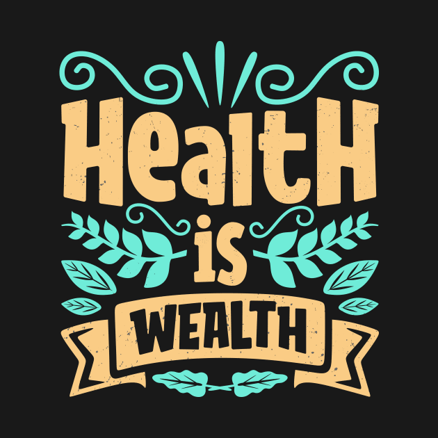 Health Leads To Wealth Mindset Lettering by Foxxy Merch