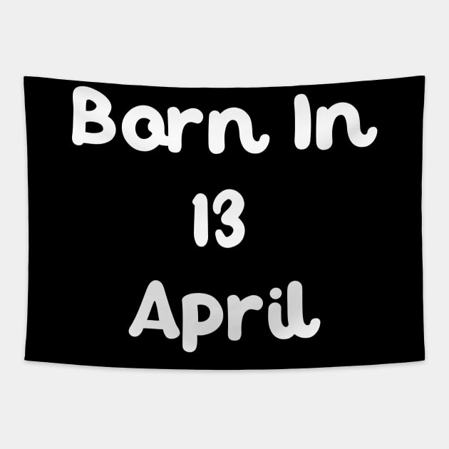 Born In 13 April Tapestry by Fandie