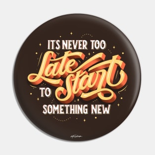 It's never too late Pin