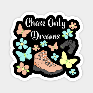 Chase Only Dreams Pretty Hiking Boot and Butterflies Magnet