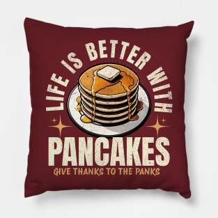 Life Is Better with Pancakes Pillow