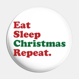 Eat Sleep Christmas Repeat Pin