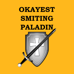 OKAYEST SMITING PALADIN 5E RPG Meme Class T-Shirt