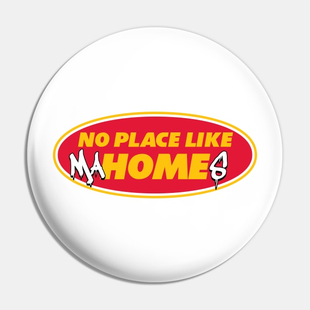 No place like Mahomes - White Pin by KFig21