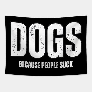 Dogs Because People Suck Tapestry