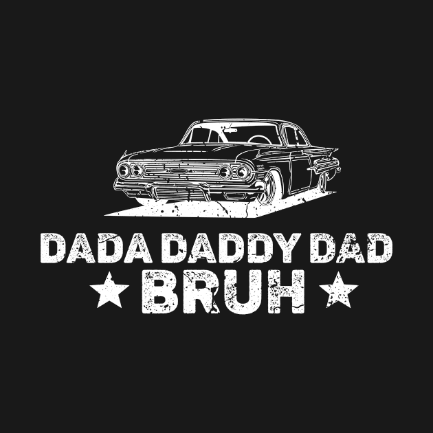 Dada Daddy Dad Bruh Retro Vintage Funny 2023 Fathers Day by c o m e t™